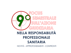 9° Focus semestrale sull'azione giudiziaria nella responsabilità professionale sanitaria